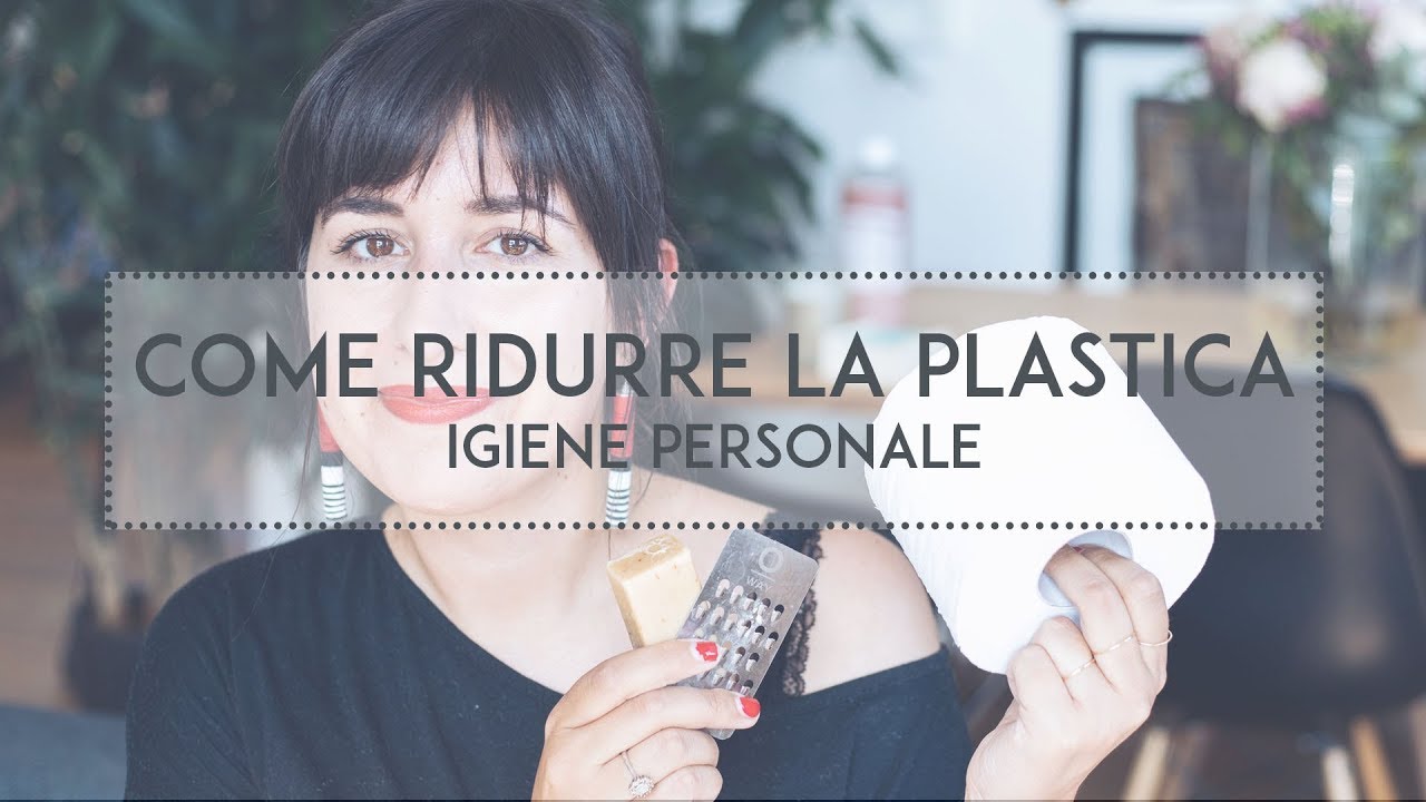 5 modi per ridurre la plastica: Igiene personale | The Bluebird Kitchen