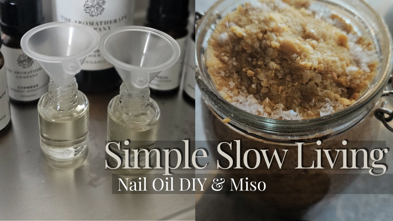 Aromatherapist’s Slow Living | Making Miso, Nail Oil & Balm
