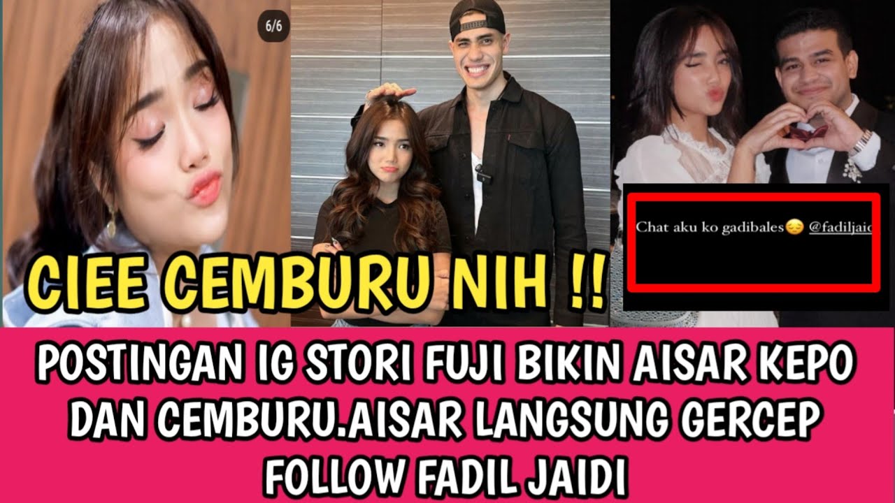 POSTINGAN FUJI BIKIN AISAR KEPO DAN CEMBURU.AISAR GERCEP FOLLOW IG FADIL JAIDI.NETIZEN KOMENTAR INI