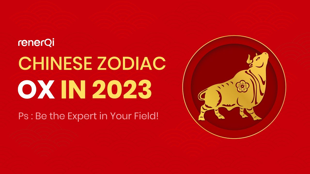 2023 Chinese Zodiac : Ox (with detailed guides, monthly prediction and more)