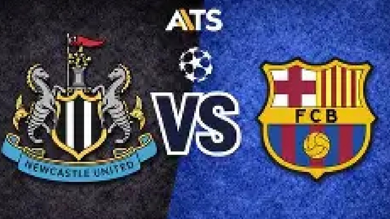 BARCELONA VS NEWCASTLE UCL MATCH PREVIEW
