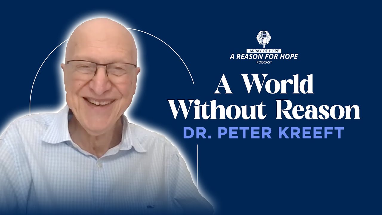 A World Without Reason with Dr. Peter Kreeft