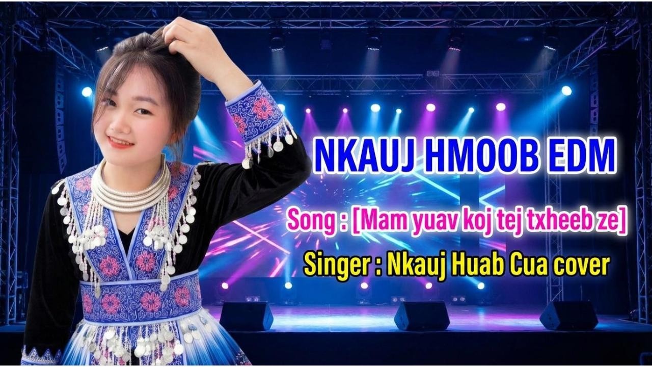 MAM YUAV KOJ TXHEEB ZE - Nkauj Hmoob EDm kho siab - Đại ÂM