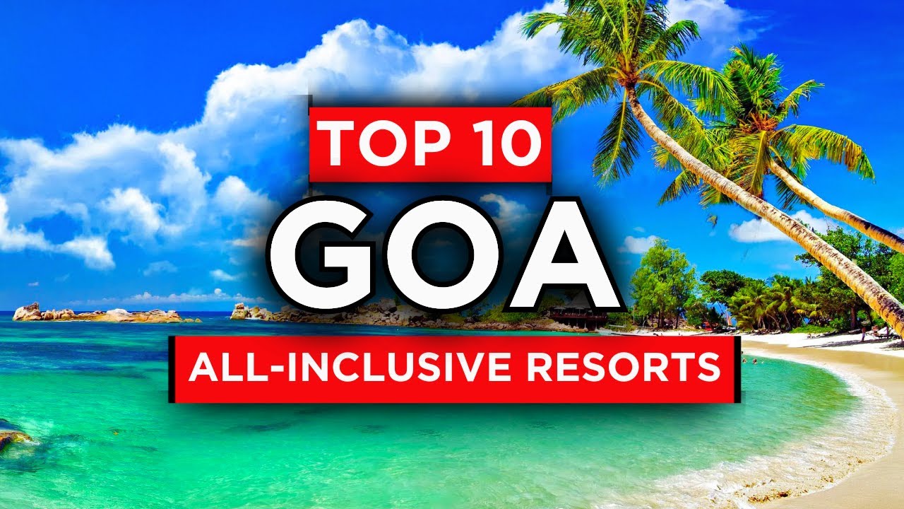 Top 10 Best All-Inclusive Resorts in Goa (2025)