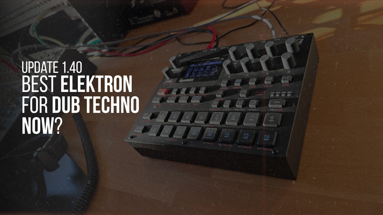 SYNTAKT Update 1.40 Deep Dive For Dub Techno Producers