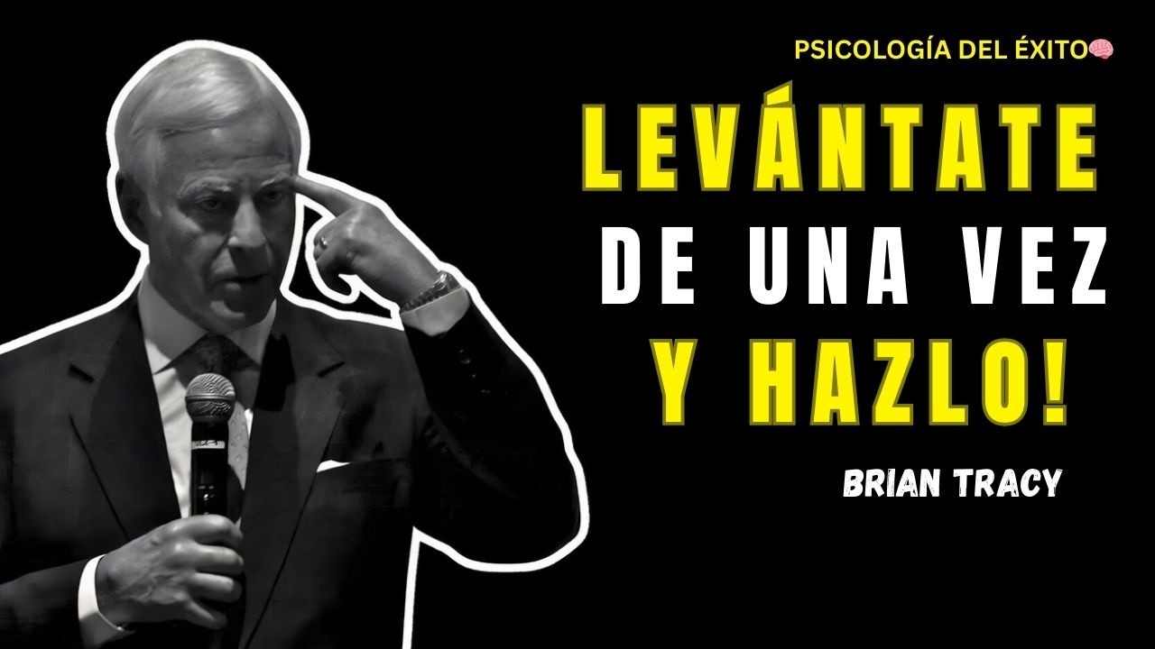 LEVÁNTATE Y Trabaja DURO! 🧠🔥 | Brian Tracy