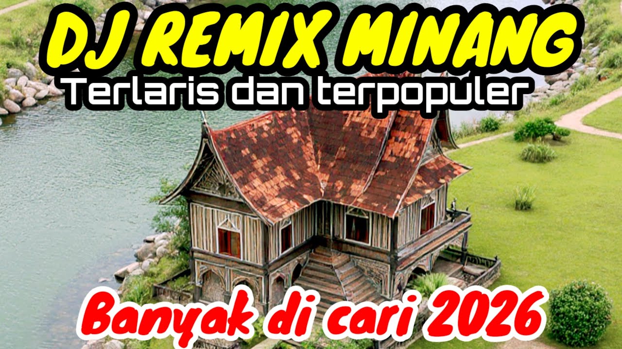 DJ REMIX MINANG TERLARIS DAN TERPOPULER 2026