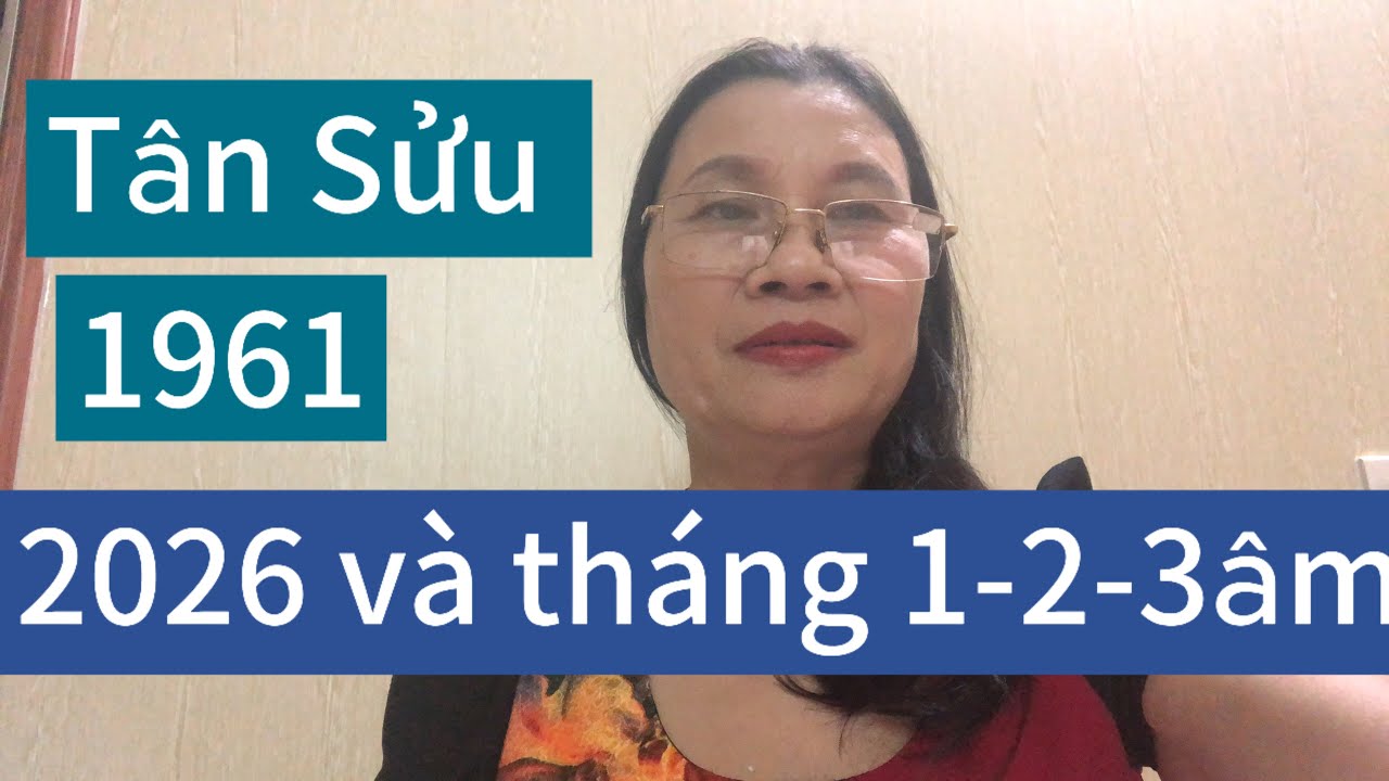 # tuổi Tân Sửu 1961 năm 2026 sao tốt vận tốt tháng 1-2-3 âm lịch 