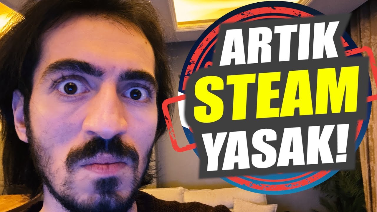 STEAM T&Uuml;RKİYE'DE YASAKLANIYOR!? #OYUNUMADOKUNMA