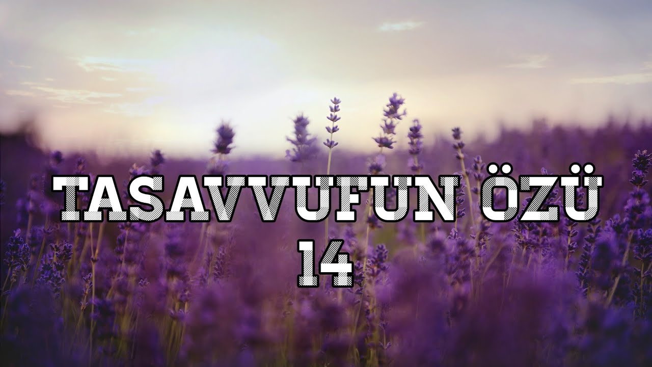 Tasavvufun Özü-14 Ey Oğul! İmam Gazalî Rha