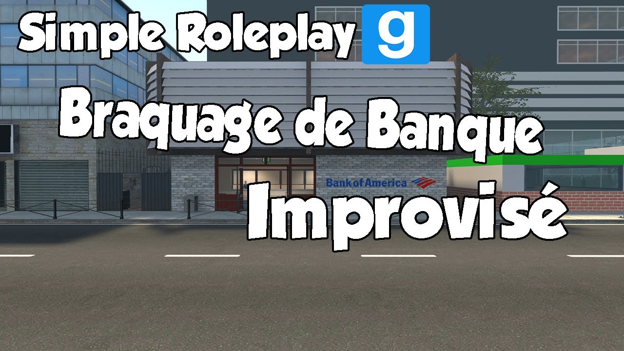 Simple Roleplay - Braquage de Banque Improvisé