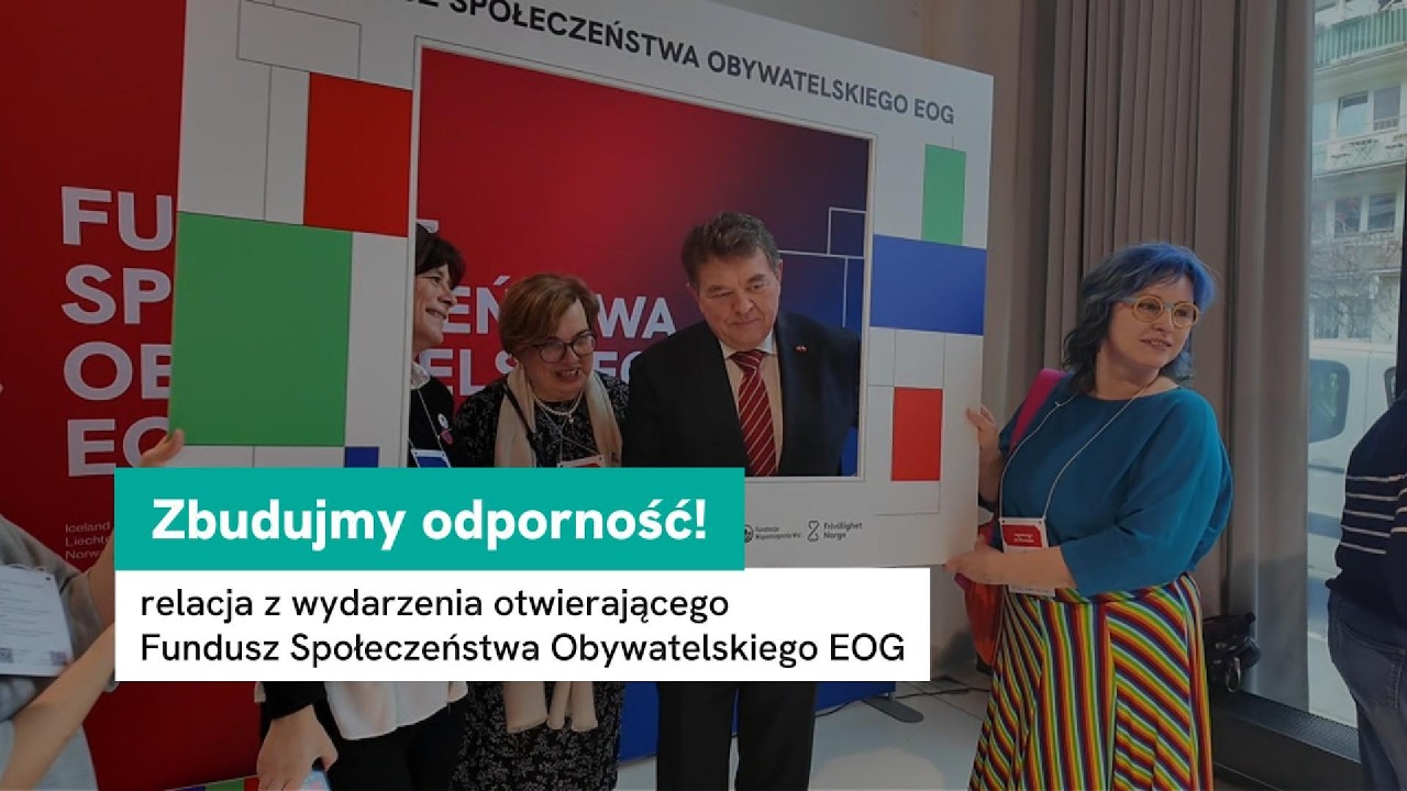 Zbudujmy odporność! - relacja z wydarzenia otwierającego Fundusz Społeczeństwa Obywatelskiego EOG