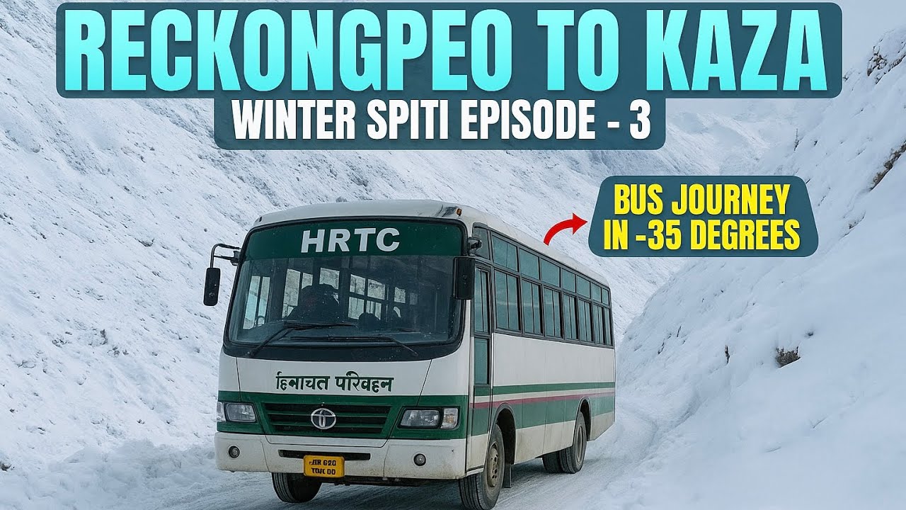 Reckong Peo to Kaza | 12 Hour Bus Journey on India&rsquo;s Most Dangerous Road | Spiti Valley Series Ep.3