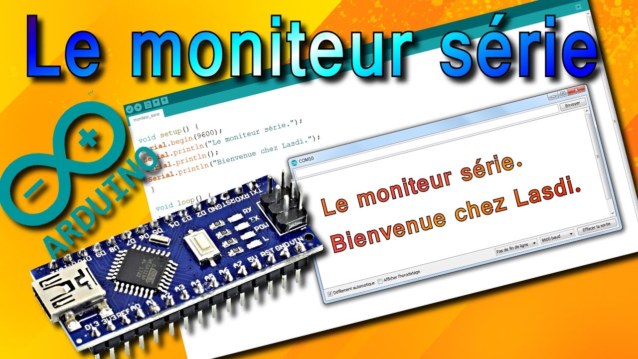 Arduino #43 le moniteur série comment écrire avec print println variable binaire, tuto en français