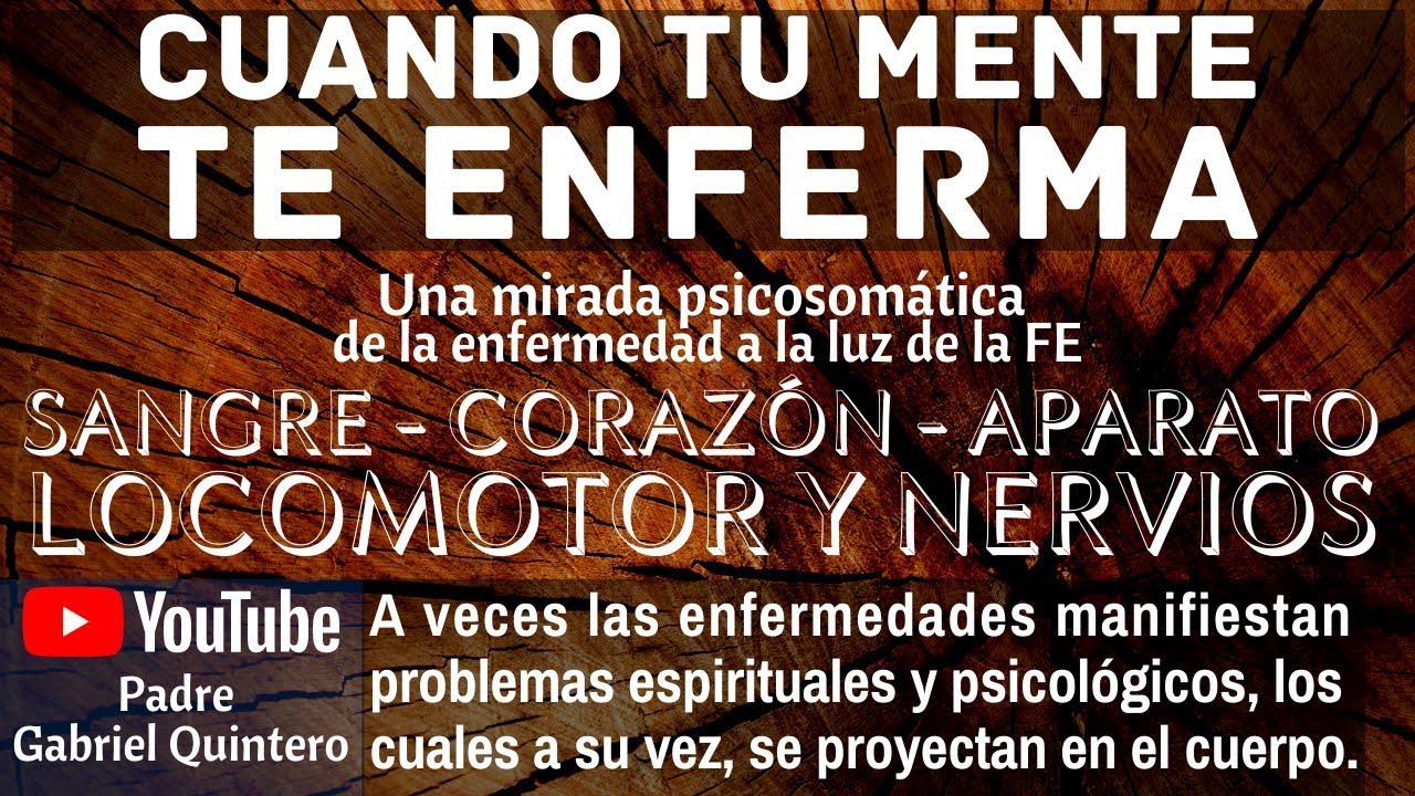 CUANDO TU MENTE TE ENFERMA 6 - SISTEMA CIRCULATORIO, APARATO LOCOMOTOR Y NERVIOS