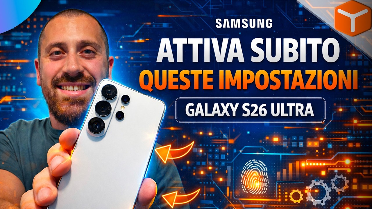 Le IMPOSTAZIONI da ATTIVARE ASSOLUTAMENTE sul tuo Galaxy S26 ULTRA !