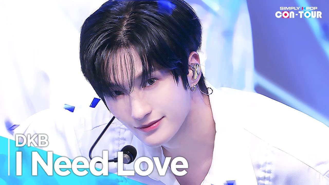 [Simply K-Pop CON-TOUR] DKB(다크비) - 'I Need Love' _ Ep.574 | [4K]