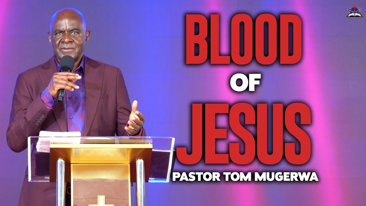 BLOOD OF JESUS | PASTOR TOM MUGERWA | 8/3/2025