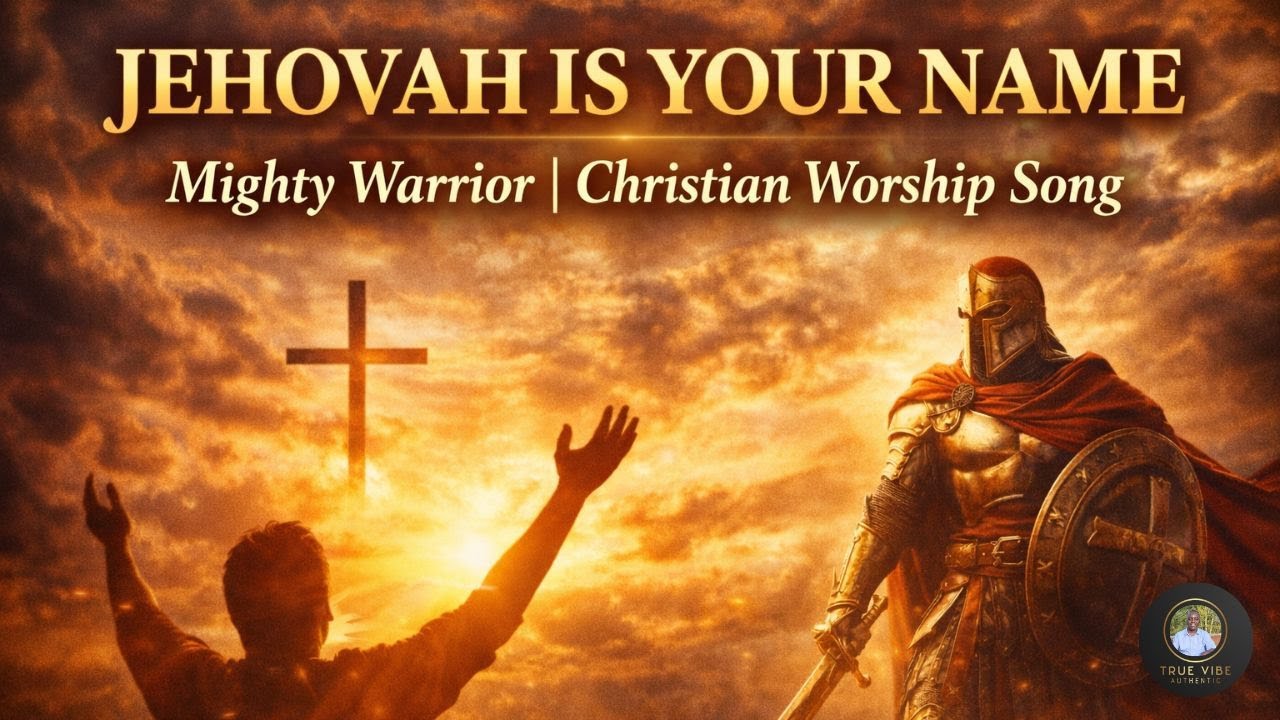 Jehovah Is Your Name | Mighty Warrior | Christian Worship Song