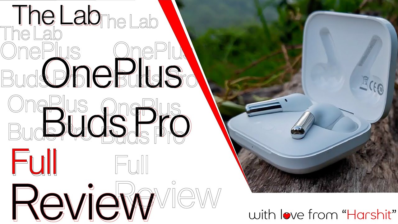 OnePlus Buds Pro Full review. Yes! I heard the Unheard