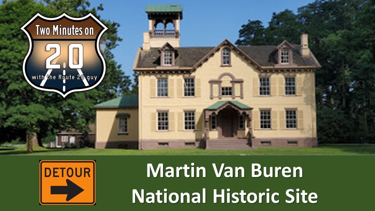 Two Minutes on 20 : DETOUR to Martin van Buren NHS - Kinderhook, NY