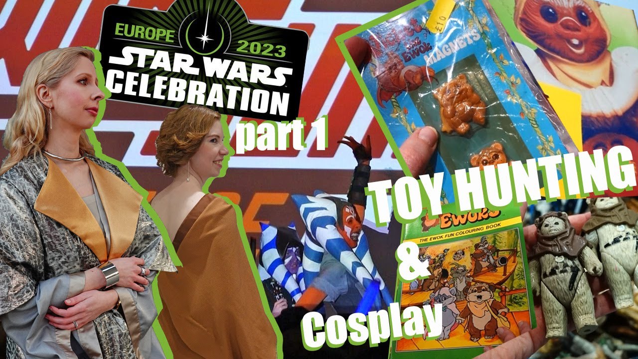 STAR WARS Celebration Europe 2023 London (Friday + Saturday) - vintage TOY HUNTING and Cosplay