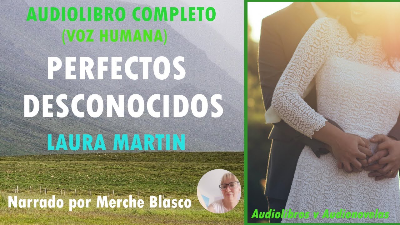 Audiolibro PERFECTOS DESCONOCIDOS- Novela de amor en español- Audiolibro romántico en español