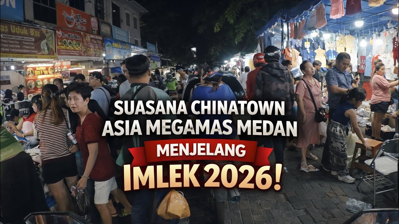 VIBES IMLEK 2026! Chinatown Asia Megamas Medan Ramai Banget & Penuh Pernak-Pernik!