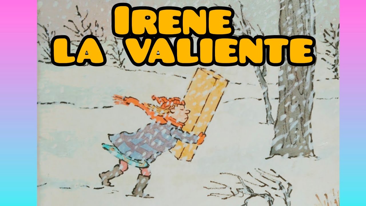 IRENE LA VALIENTE❄️-CUENTOS INFANTILES- de William Steig @miriamaurora #irenelavaliente #cuentos