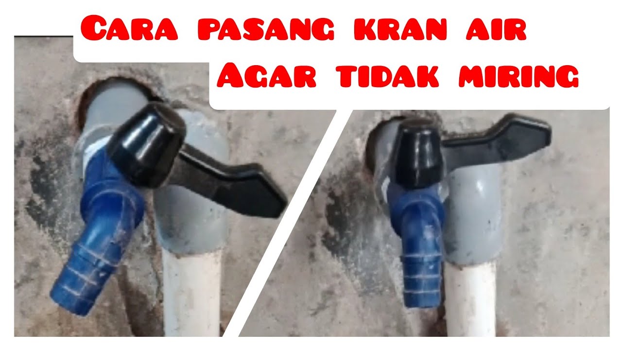 Cara Memasang Kran air agar tidak miring dan bocor