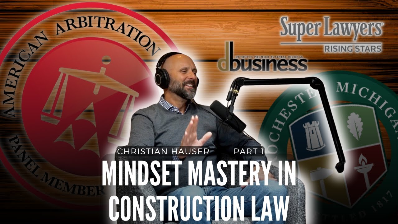 Mindset Mastery in Construction Law : Christian Hauser