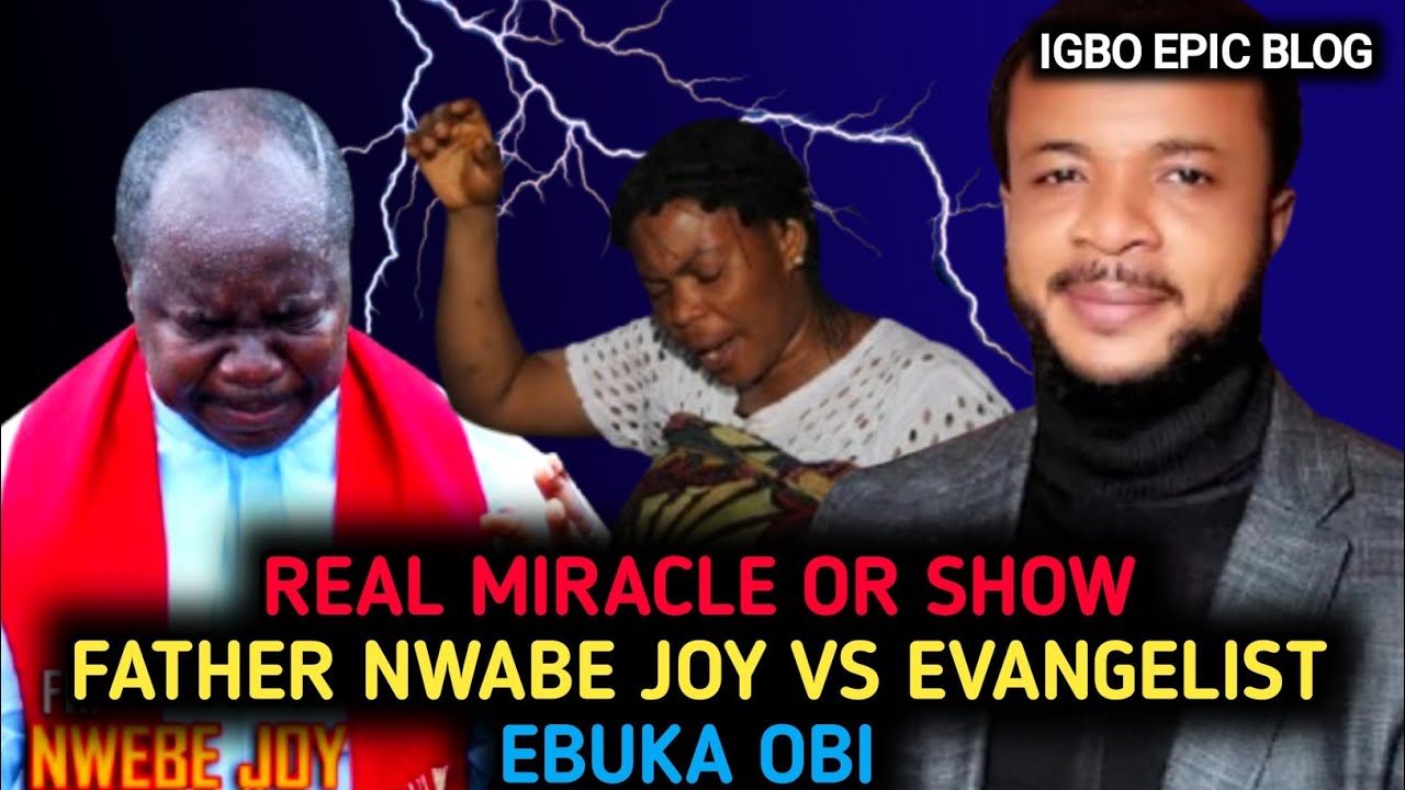 CHURCH IN SHOCK! FATHER NWEBE JOY MIRACLE VS EVANGELIST EBUKA OBI DELIVERANCE  FAITH OR PERFORMANCE?