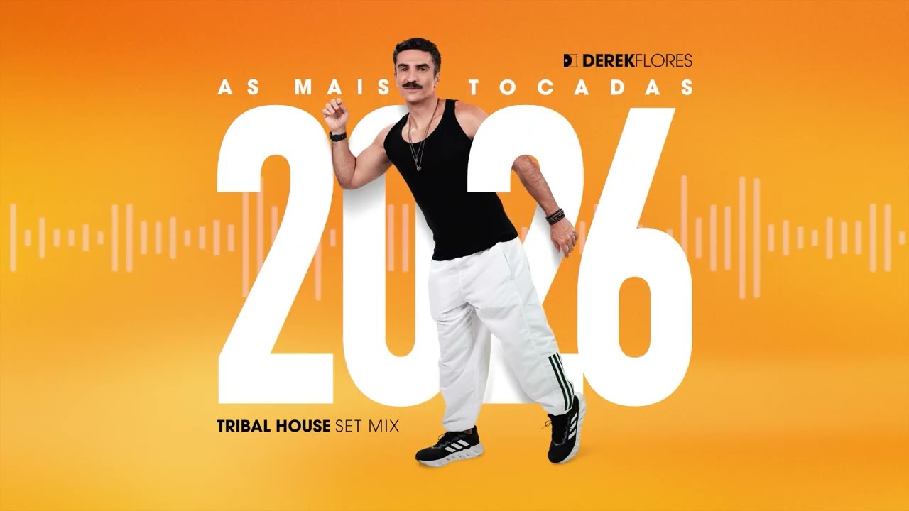 AS MAIS TOCADAS DE 2026 - TRIBAL HOUSE DJ SET - DEREK FLORES