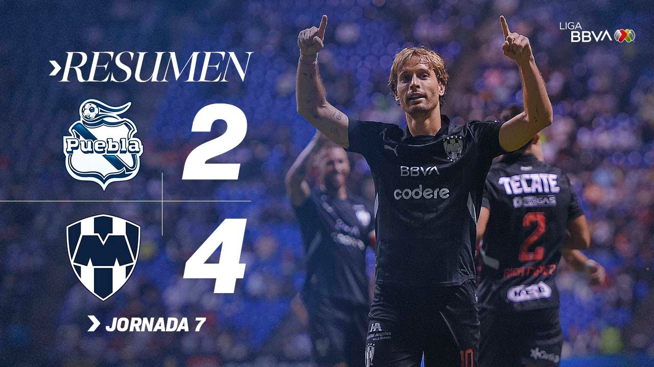 PUEBLA 2-4 RAYADOS J7 | Monterrey triunfa con autoridad en el Cuauhtémoc | Apertura 2025