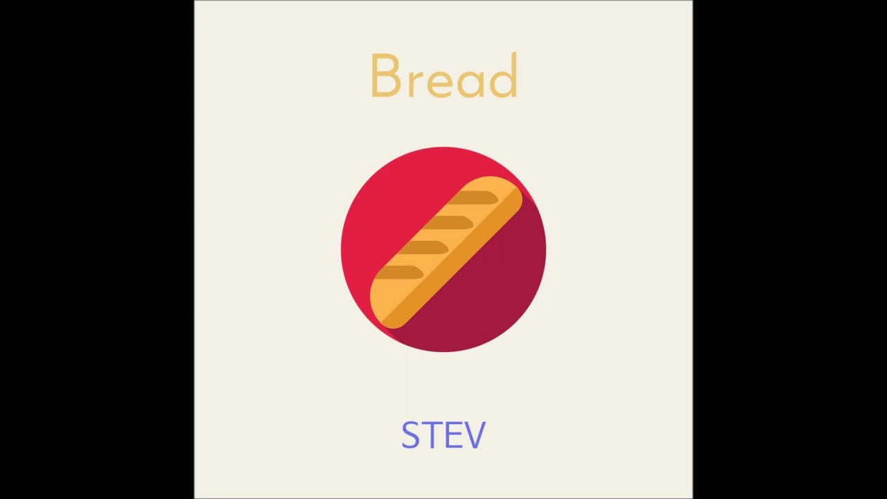 STEV - Bread