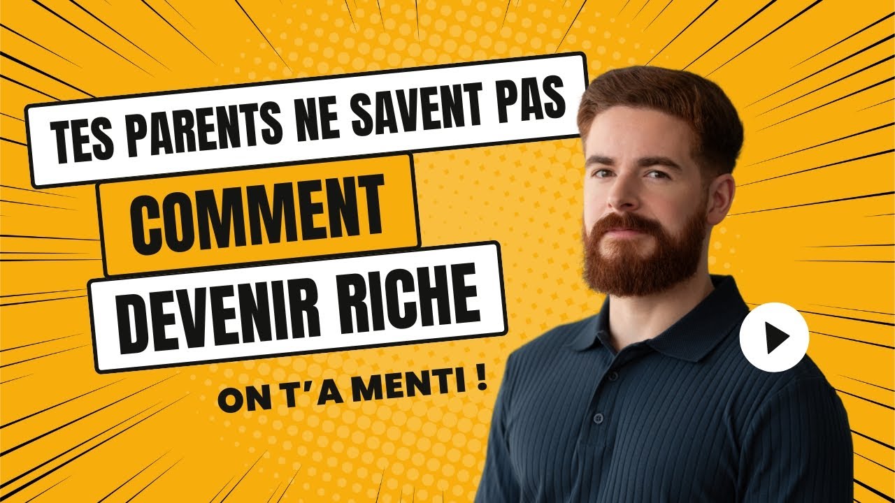 On t'a Menti: Tes Parents Ne Savent Pas Comment Devenir Riche