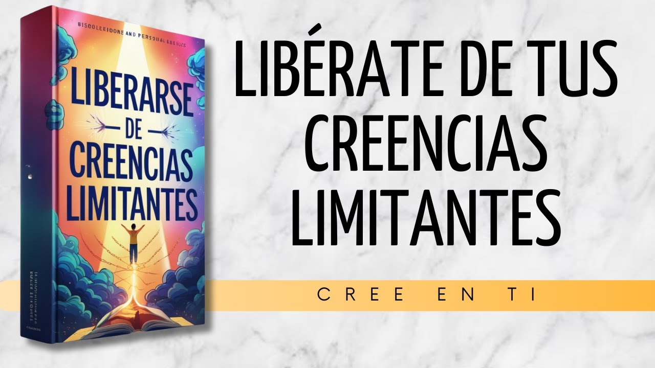 &iexcl;Lib&eacute;rate de tus creencias limitantes y transforma tu vida!