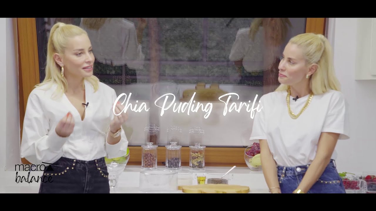 Hande Gülşen Yontunç ve Duygu Gülşen Tarablus'tan Chia Puding Tarifi - Cilt Detoksu
