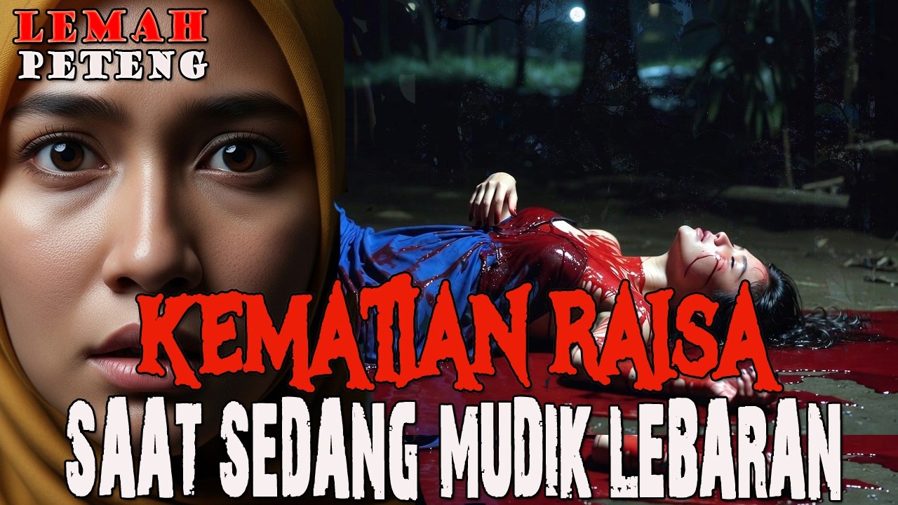 MUDIK LEBARAN BERUJUNG MAUT SAAT RAISA TEWAS DITANGAN TUKANG OJEK DIRUMAH KOSONG