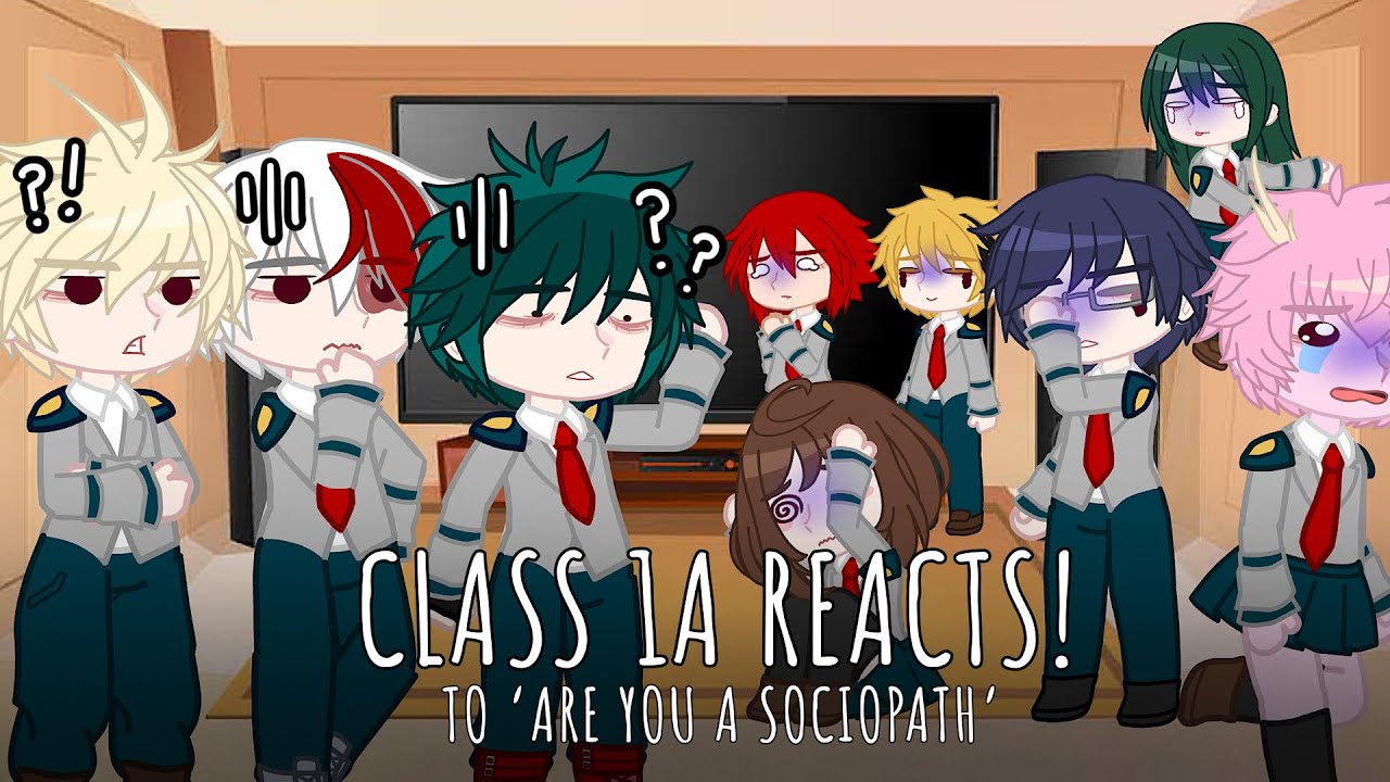 Class 1A Reacts to ‘Are You a Sociopath?’ | MHA/BNHA Gacha