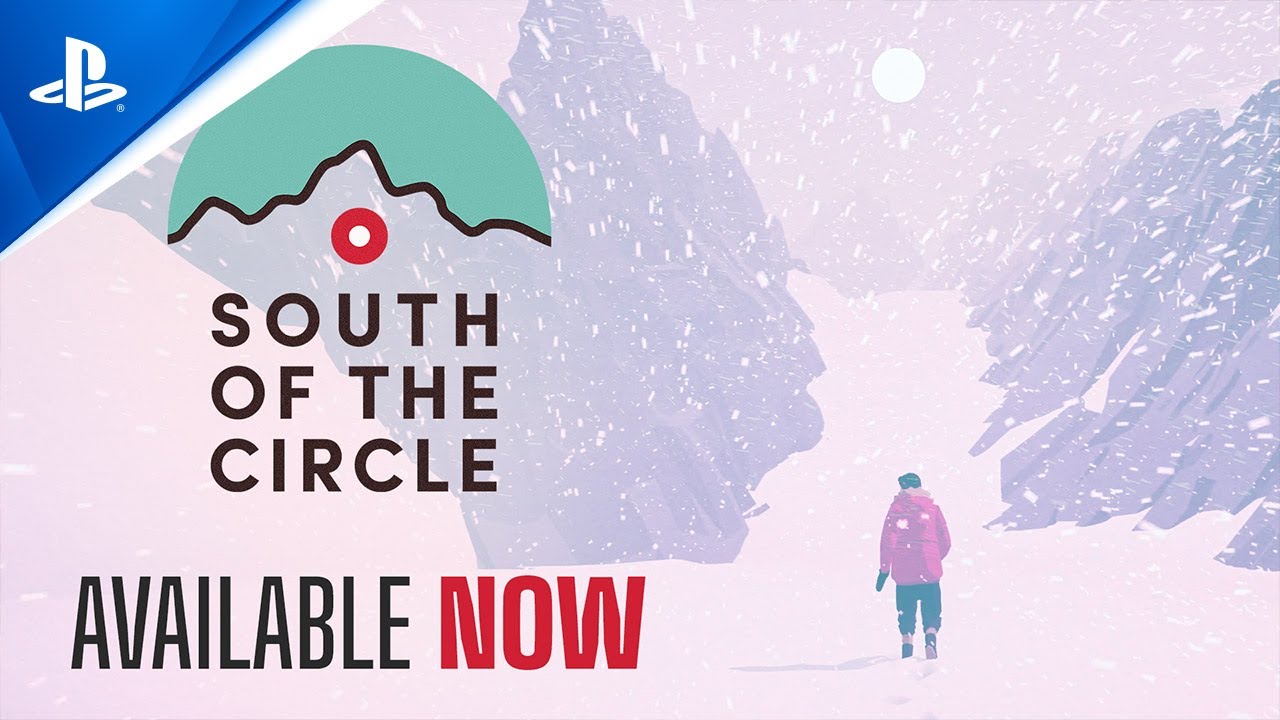 South of the Circle - Available Now Trailer | PS5 & PS4 Games