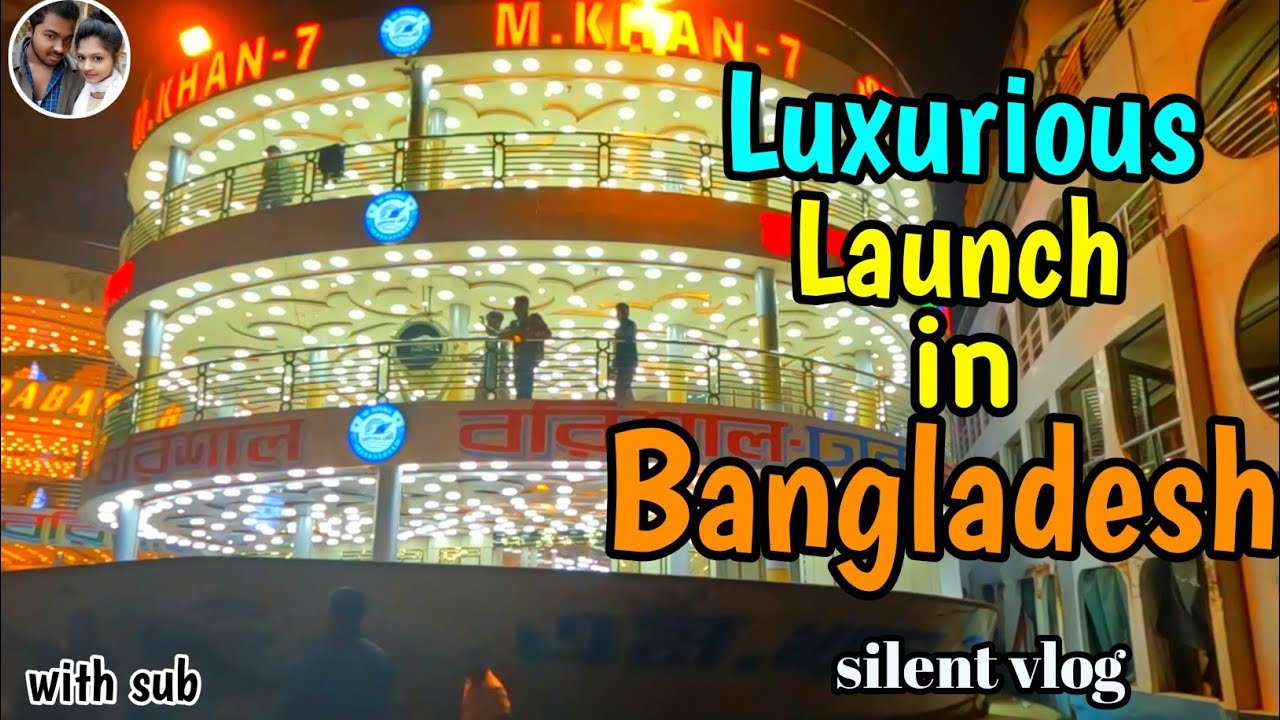 MV M Khan 7 Launch | Dhaka to Barishal Luxury Launch Journey | Silent Travel Vlog