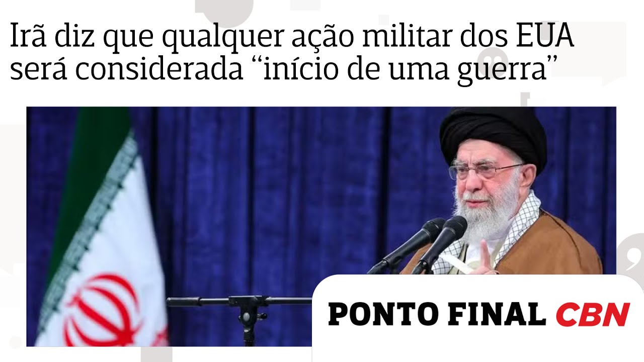 Irã reage a ameaças de Trump e diz que qualquer ação militar dos EUA será ‘início de uma guerra’