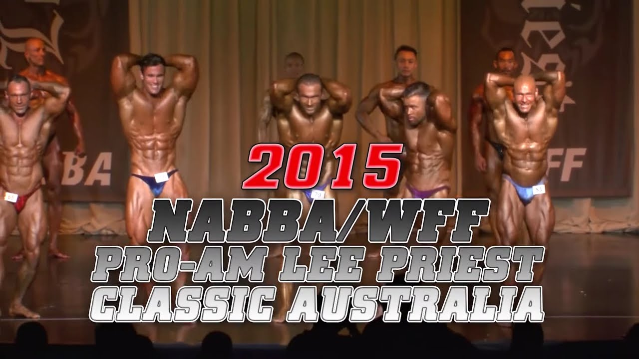 2015 NABBA/WFF Pro-Am Lee Priest Classic Australia from GMV BODYBUILDING