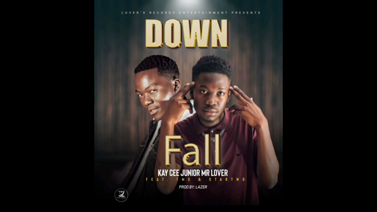 Kay Cee Junior-Mr Lover Ft TMX & Startwo -DOWNFALL (official Music Audio)
