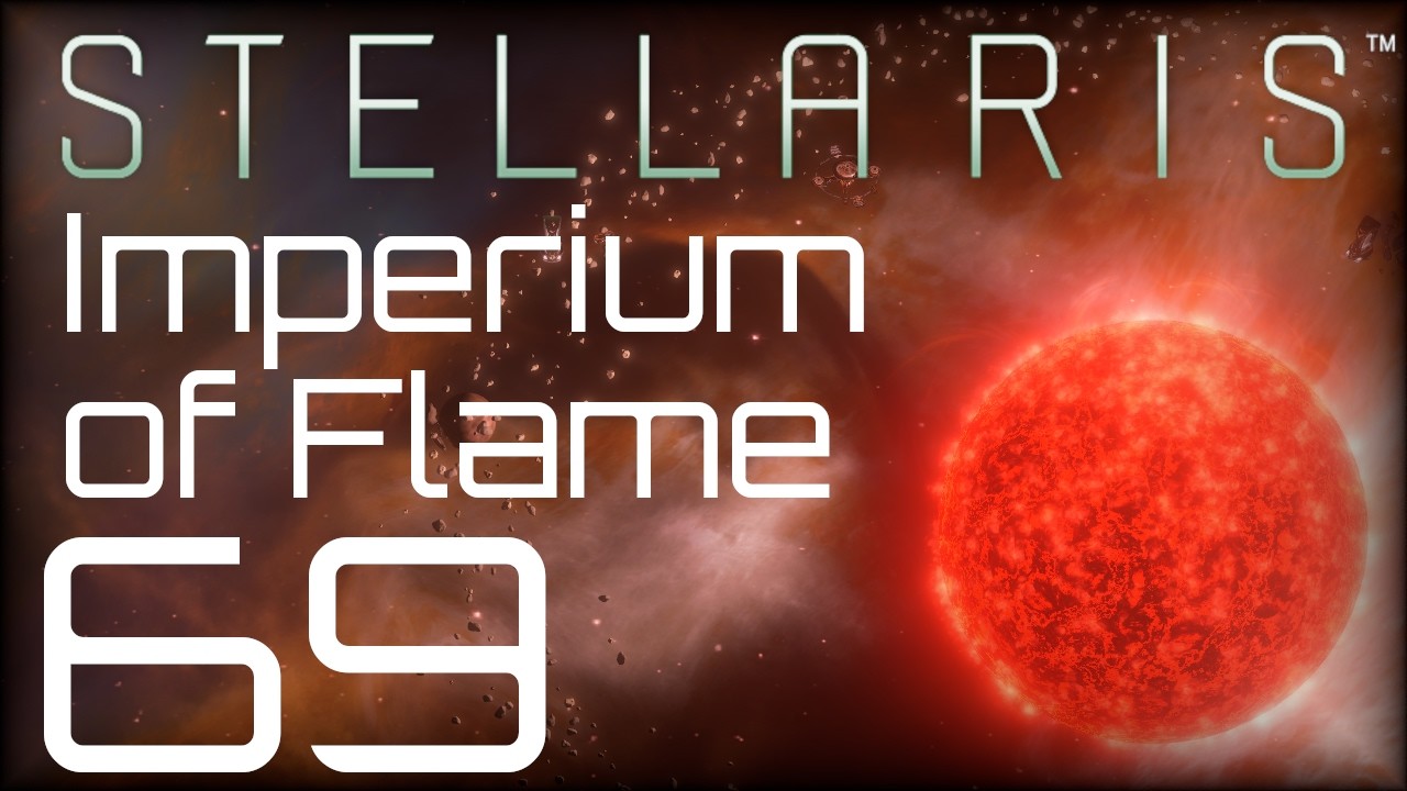 Stellaris | Imperium of Flame | Episode 69