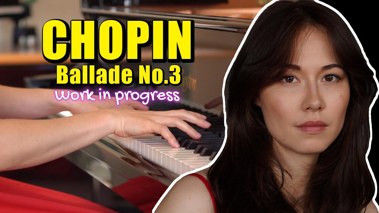 Chopin Ballade No.3 - Work in progress | Annique Göttler
