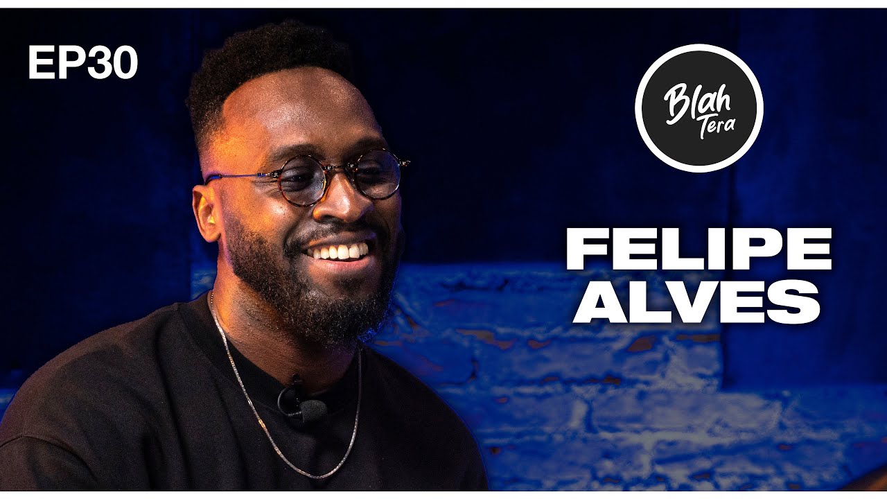BlahTera EP30 Completo | FELIPE ALVES | Djavan