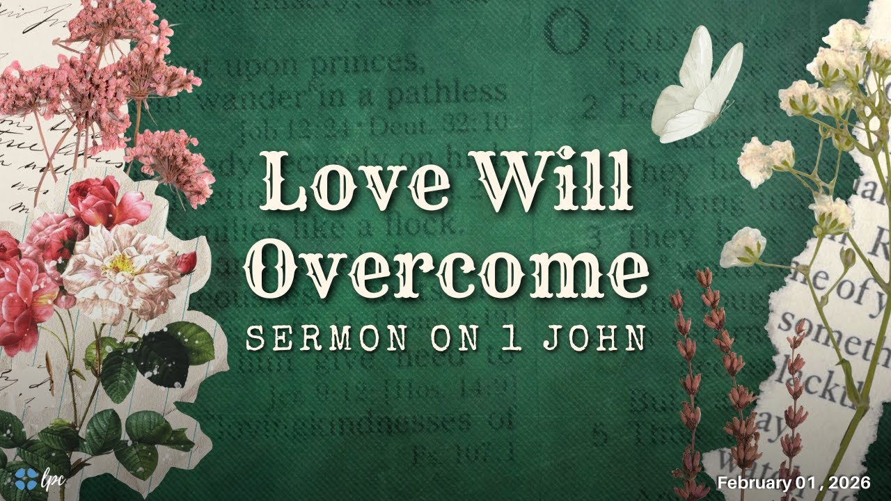 Love Will Overcome | February 01, 2026