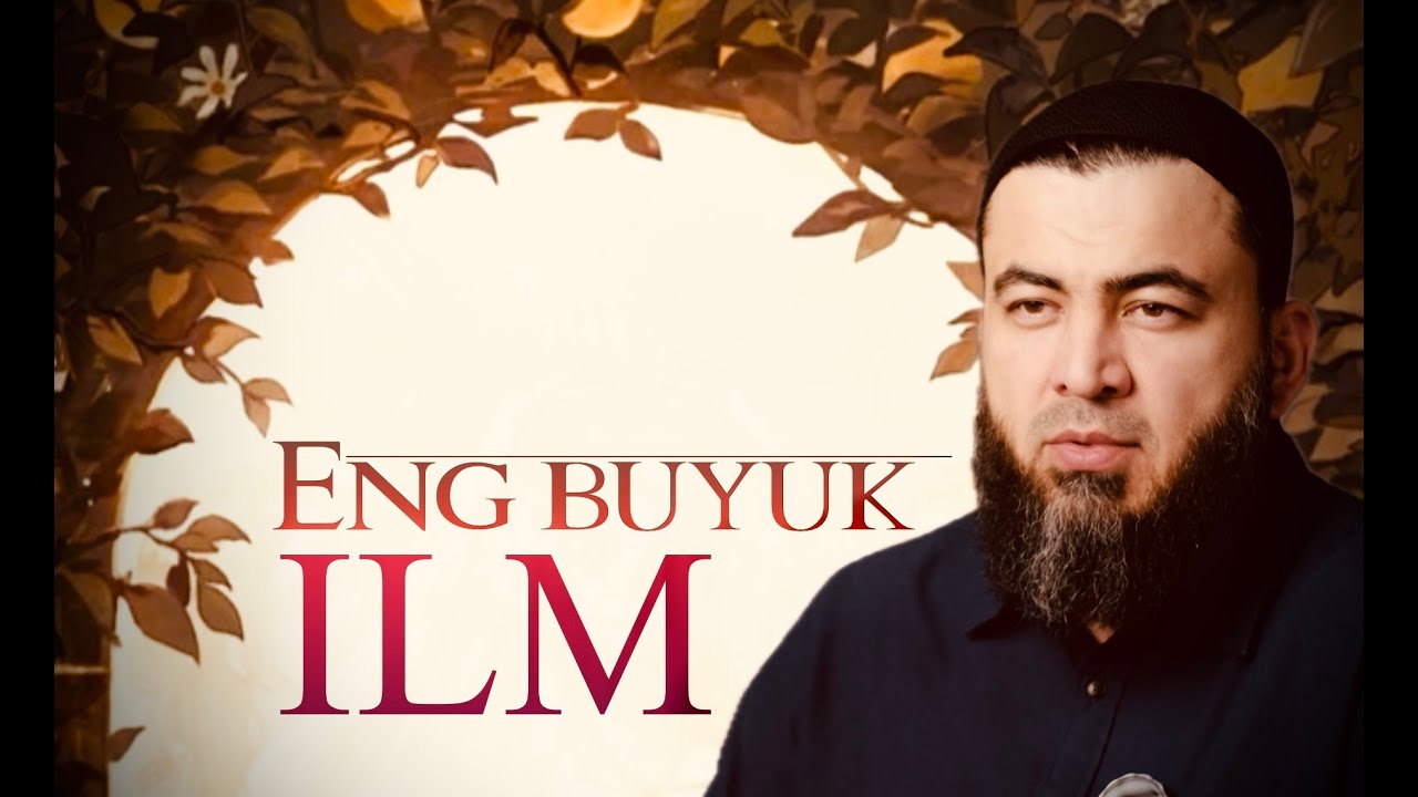 ENG BUYUK ILM - Farrukh Saipov